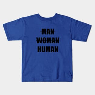 MAN WOMAN HUMAN Kids T-Shirt